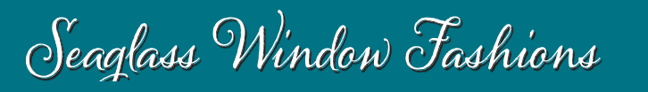 Seaglass Window Fashions